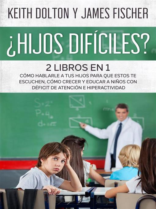 Title details for ¿Hijos Difíciles? by Keith Dolton - Available